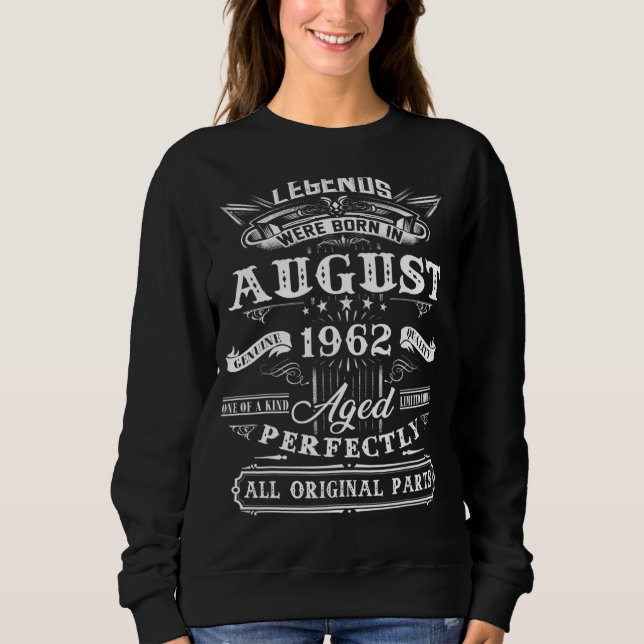 60th Birthday  Legends Born In August 1962 60 Year Sweatshirt (Front)