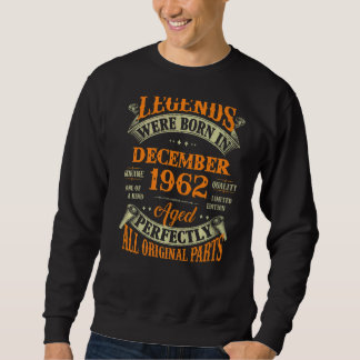 60th Birthday  Legends Born In December 1962 60 Yr Sweatshirt