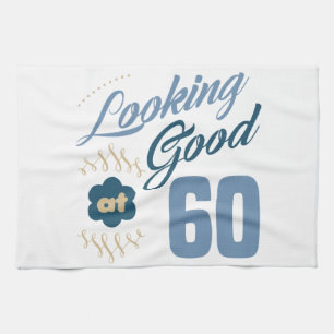 60th birthday Looking Good Tea Towel