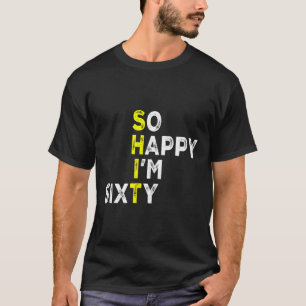 60th Birthday Man Woman 60 Years Bday Funny Gift Y T-Shirt