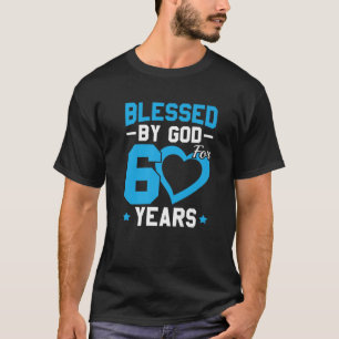 60Th Birthday Man Woman Blessed By God For 60 Year T-Shirt