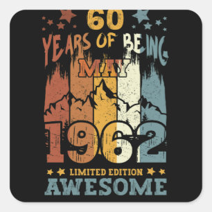 60th Birthday May 1962 60 Years Of Being Awesome Square Sticker
