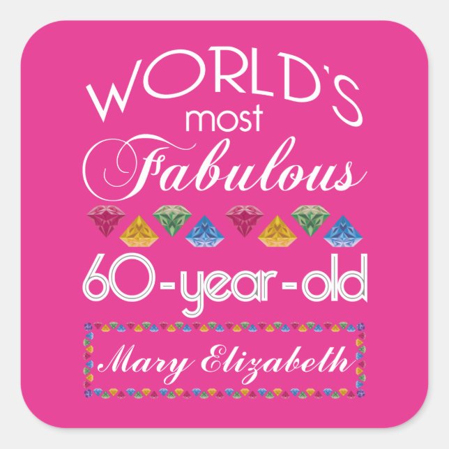 60th Birthday Most Fabulous Colourful Gems Pink Square Sticker (Front)