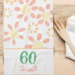 60th Birthday Motivational Funny Woman Floral Tea Towel<br><div class="desc">60th birthday gift idea for a woman. This beautiful flower kitchen towel has simple daisy flowers in orange and pink colours and a motivational and positive 60 So what text. Great present for someone, especially a woman celebrating her 60 birthday. For a person with sense of humour. You can change...</div>