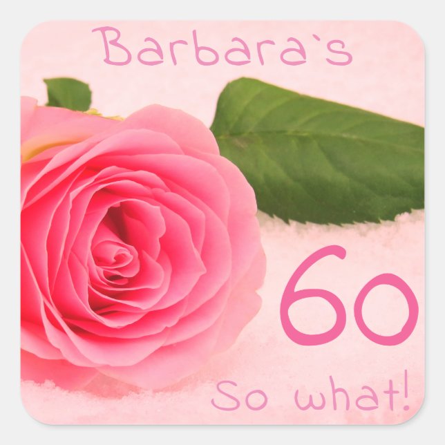 60th Birthday Motivational Pink Rose Floral Name Square Sticker (Front)