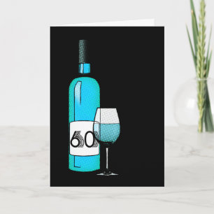 60th birthday or anniversary : wine bottle & glass card