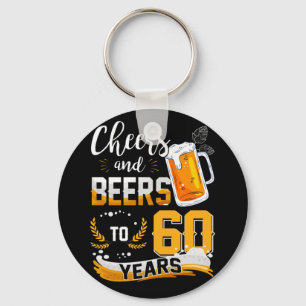 60th Birthday Party Cheers And Beers To 60 Years Key Ring