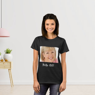 60th birthday photo hello 60 woman T-Shirt