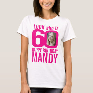 60th birthday pink look 60 custom photo and name T-Shirt