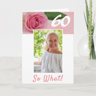 60th Birthday Pink Rose Positive Photo Birthday Card