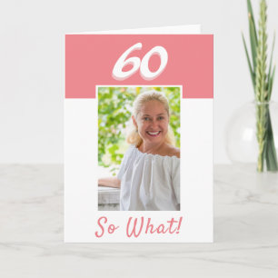 60th Birthday Positive Photo Birthday Card