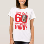 60th birthday red look 60 custom photo and name T-Shirt<br><div class="desc">60th birthday bright red on white, look who is 60 custom photo and name t-shirt. Fun 60th personalised photo birthday tee design. Personalise this birthday shirt with a photograph of the birthday girl in the middle of the number 0. Great idea for adding some fun to a milestone sixtieth birthday...</div>