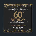 60th Birthday Save the Date Magnet<br><div class="desc">Elegant Faux gold glitter with shimmering confetti highlights on the top and bottom border. All text is adjustable and easy to change for your own party needs. Great elegant 60th birthday template design. Save the date magnet reminder.</div>