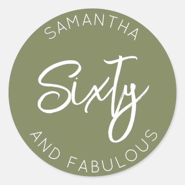 60th Birthday Sixty and fabulous Olive Green Classic Round Sticker (Front)