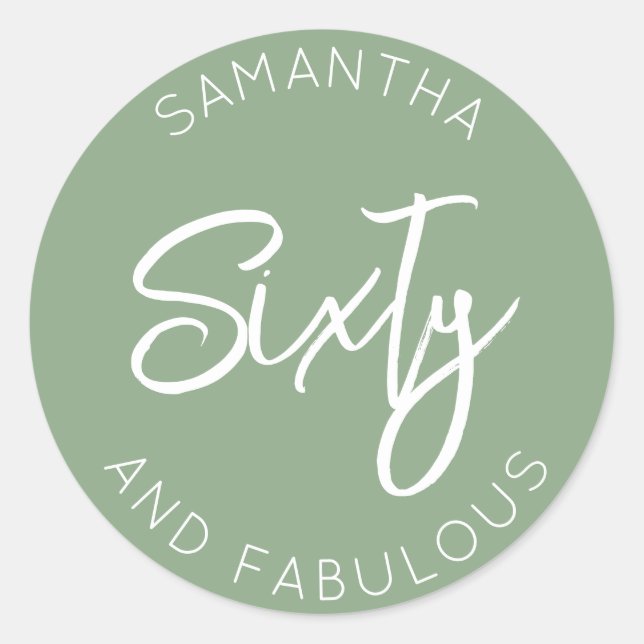 60th Birthday Sixty and fabulous Simple Sage Green Classic Round Sticker (Front)