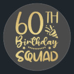 60th Birthday Squad 60 Party Crew Classic Round Sticker<br><div class="desc">60th Birthday Squad 60 Party Crew Group Friends BDay design Gift Classic Round Sticker Classic Collection.</div>