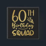 60th Birthday Squad 60 Party Crew Square 15 Cm Square Badge<br><div class="desc">60th Birthday Squad 60 Party Crew Group Friends BDay design Gift Square Button Classic Collection.</div>
