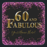 60th Birthday  Square Sticker<br><div class="desc">Fabulous Happy Birthday Products!</div>