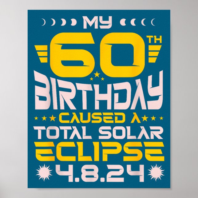 60th Birthday Total Solar Eclipse - April 8th 2024 Poster (Front)