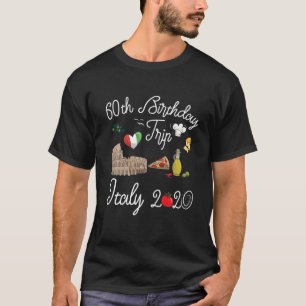 60th Birthday Vacation Trip Italy Europe Gift T-Shirt