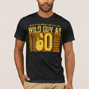 60th Birthday Wild Guy Speeding Along S10C T-Shirt