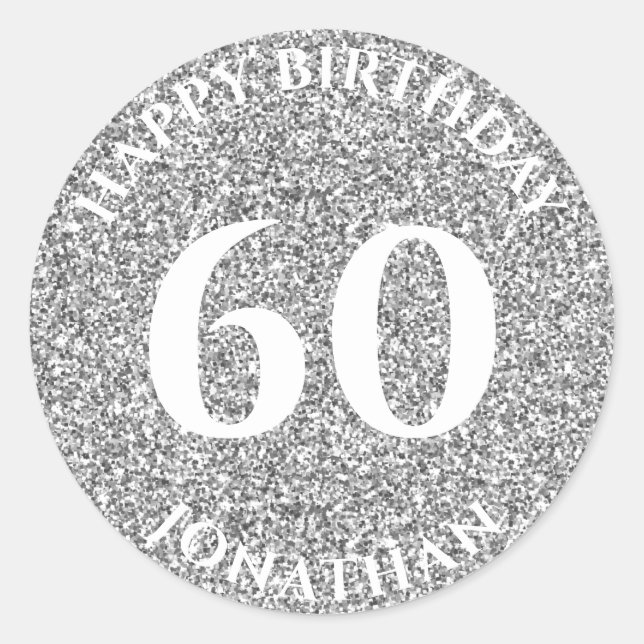 60th Birthday with Name Silver Glitter Classic Round Sticker (Front)