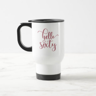 60th Birthday Women Hello 60 Cute 60 Years Old Travel Mug