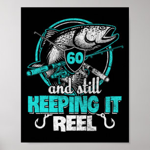 60th Fishing Funny Birthday Shirt Fisherman Keepin Poster