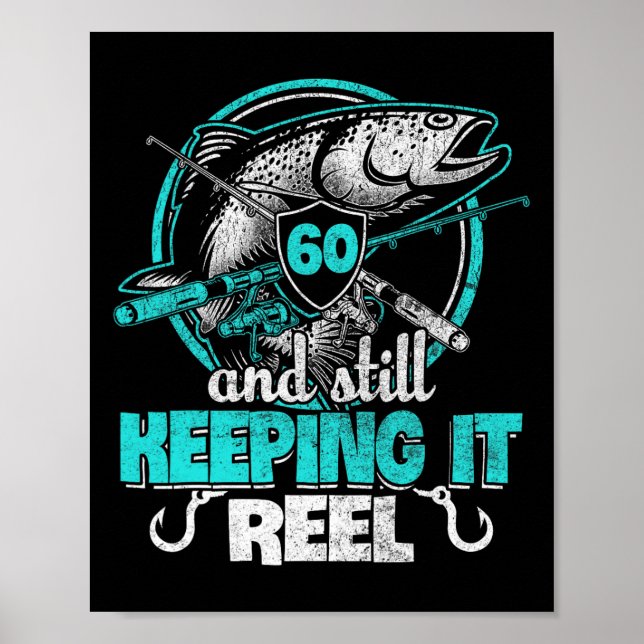 60th Fishing Funny Birthday Shirt Fisherman Keepin Poster (Front)