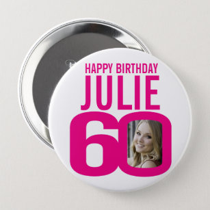 60th happy birthday pink custom photo and name 10 cm round badge