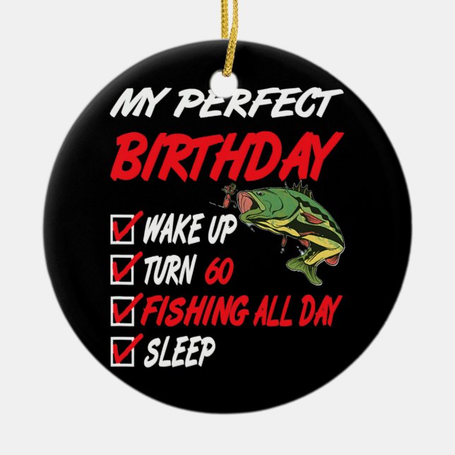 60th Perfect Birthday Fishing 60 Years Old Ceramic Ornament (Front)