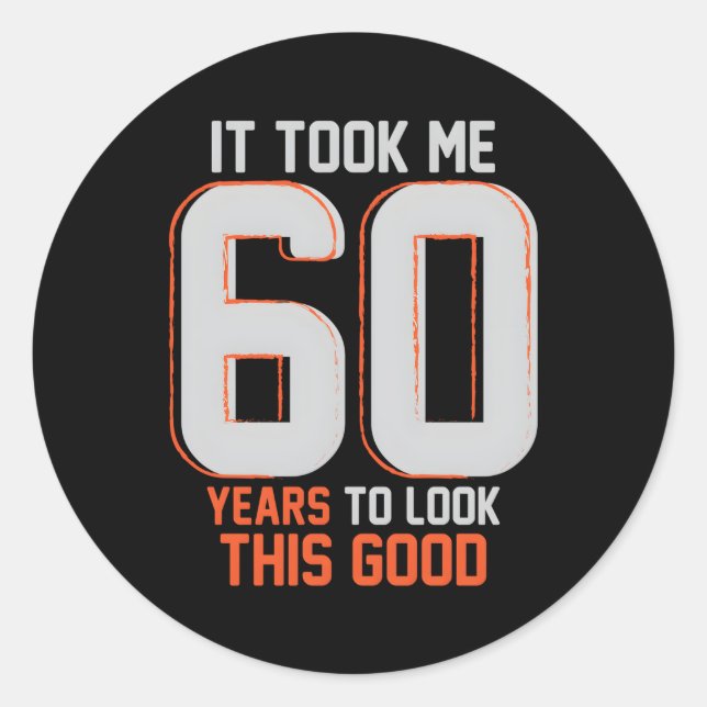 60Th Saying For 60 Classic Round Sticker (Front)