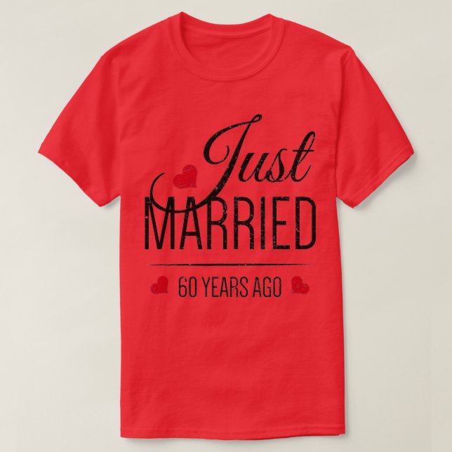 60th Wedding Anniversary  - Just Married 60 Years  T-Shirt (Design Front)