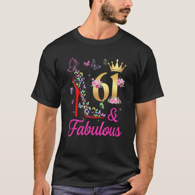 61 & Fabulous 61 Years Old 61st Bday Butterflies H T-Shirt (Front)