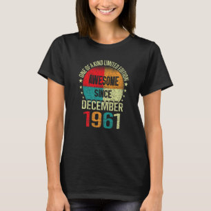 61 Year Awesome Since December 1961 Vintage 61st B T-Shirt