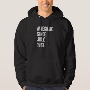 61 Year Old  61st Birthday  Awesome Since July 196 Hoodie
