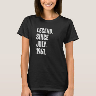 61 Year Old  61st Birthday  Legend Since July 1961 T-Shirt