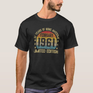61 Year Old February 1961 Limited Edition 61St Bir T-Shirt