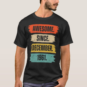 61 Years Old 61st Birthday Awesome Since December T-Shirt