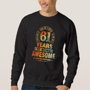 61st Birthday 61 Years Of Being Awesome Vintage 1 Sweatshirt