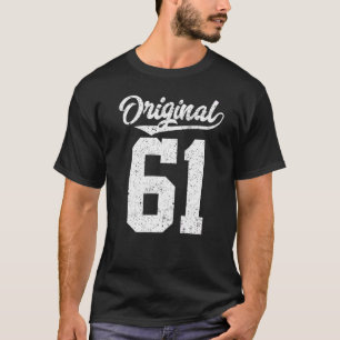 61st Birthday and Original sixty one T-Shirt