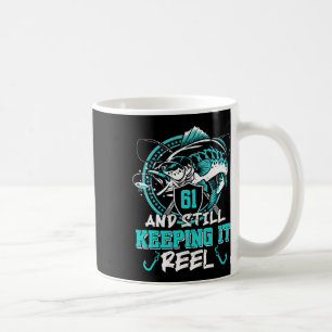 61st Birthday Fishing Funny 61 Still Keeping It Re Coffee Mug
