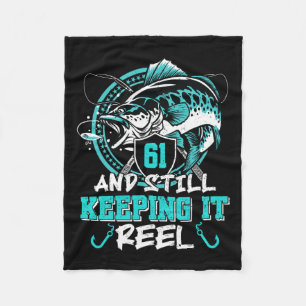 61st Birthday Fishing Funny 61 Still Keeping It Re Fleece Blanket