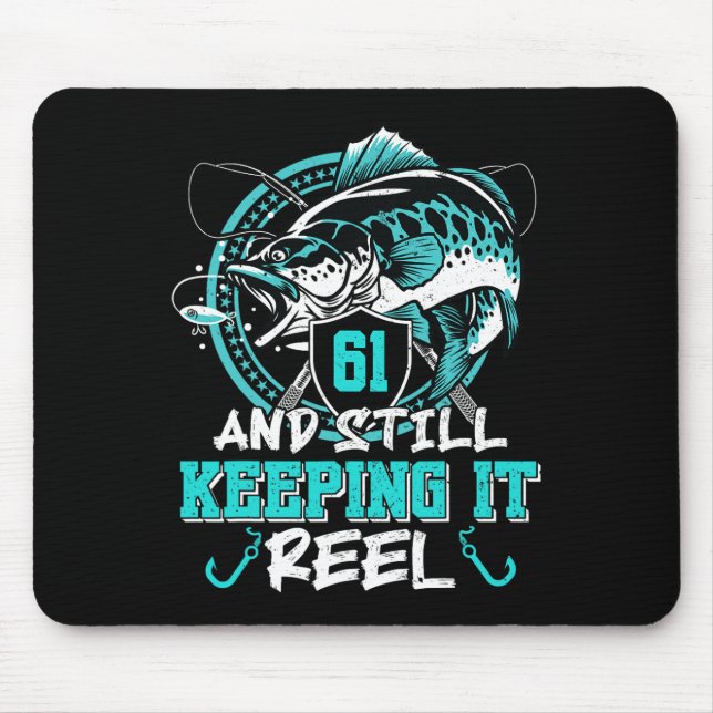 61st Birthday Fishing Funny 61 Still Keeping It Re Mouse Pad (Front)