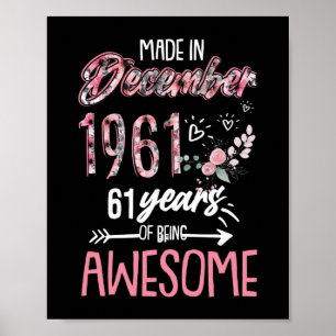 61st Birthday Floral Born in December 1961 Poster