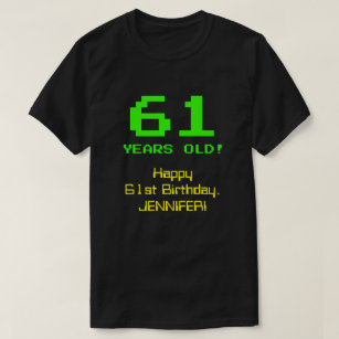 61st Birthday: Fun, 8-Bit Look, Nerdy / Geeky "61" T-Shirt