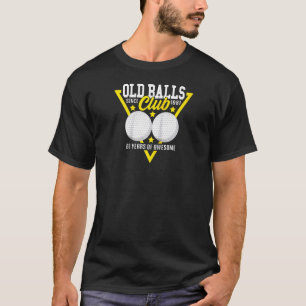 61st Birthday I Old Balls Club I Golfing Balls Gol T-Shirt