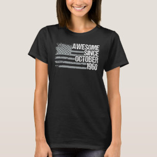 62 Years Old  Awesome Since October 1960 62nd Birt T-Shirt