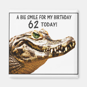 62nd Birthday Alligator Smile Magnet