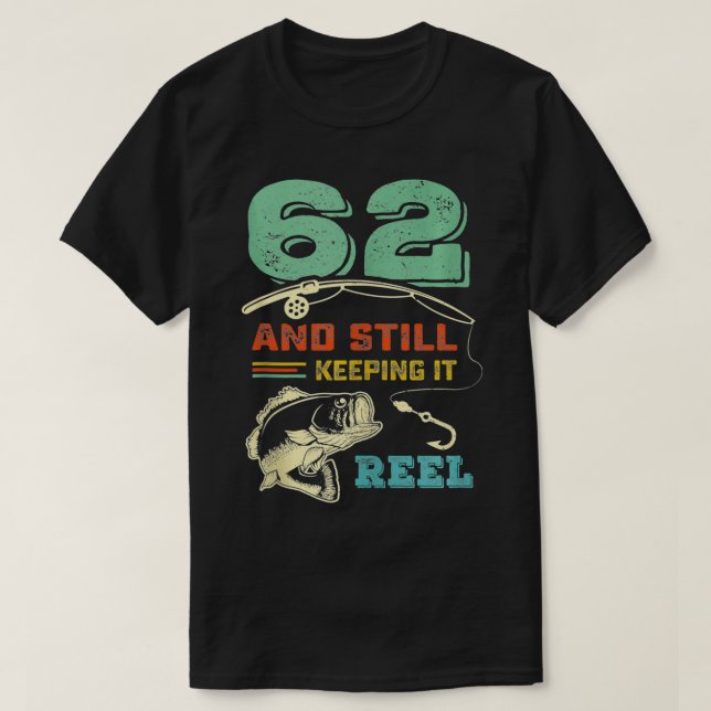 62nd Birthday Fishing Design Turning 62 Fisherman  T-Shirt (Design Front)